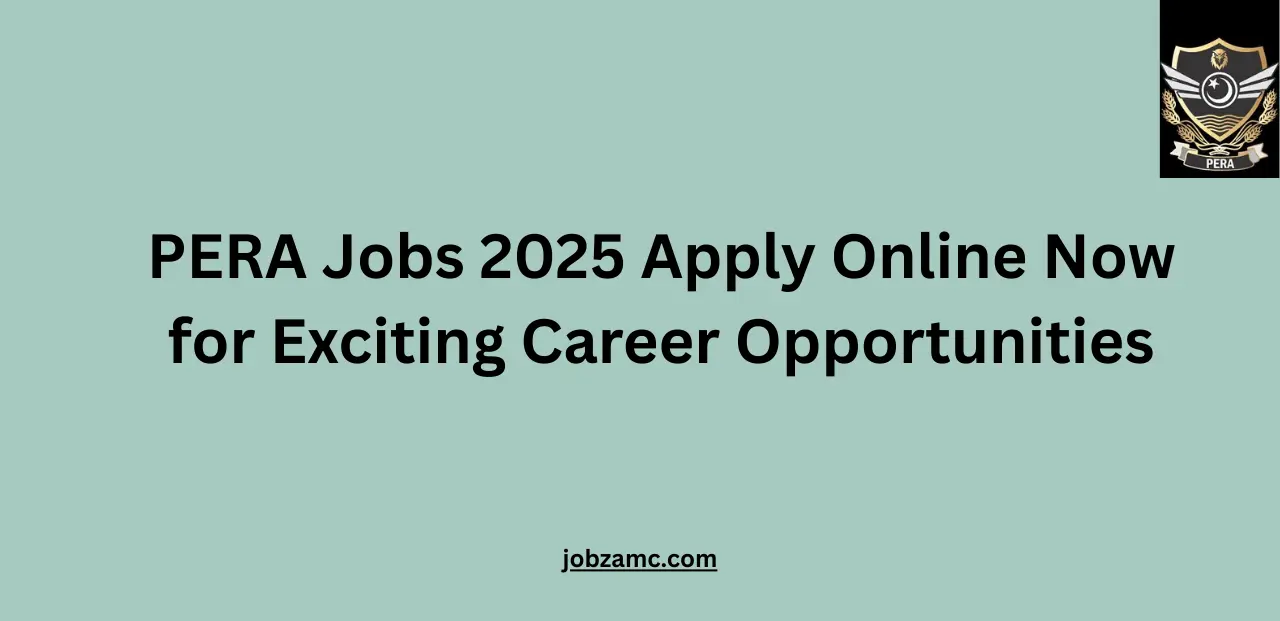 PERA Jobs 2025 Apply Online Now for Exciting Career Opportunities