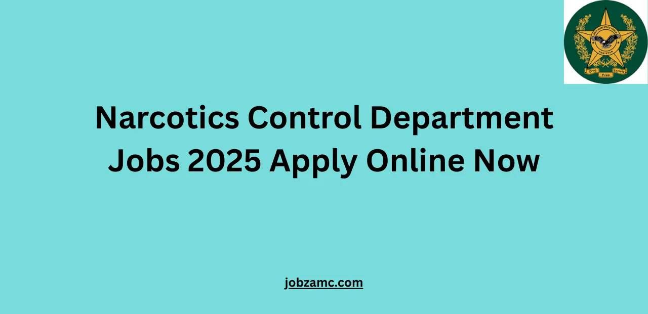 Narcotics Control Department Jobs 2025 Apply Online Now